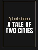 A Tale of Two Cities by Charles Dickens