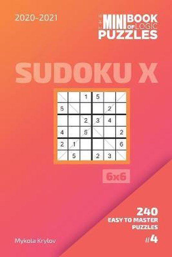 Sudoku X Puzzle Book 6x6The Mini Book Of Logic Puzzles 20202021. Sudoku X 6x6 240...