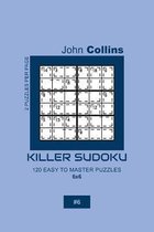 Killer Sudoku - 120 Easy To Master Puzzles 6x6 - 6