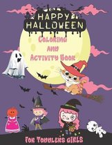 Happy Halloween Coloring and activity Book for Toddlers Gilrs