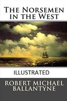 The Norsemen in the West (Illustrated)