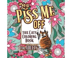 You Piss Me Off