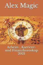 Arbeits-, Karriere- und Finanzhoroskop 2021