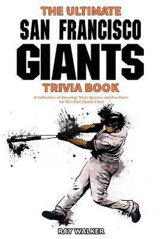 The Ultimate San Francisco Giants Trivia Book - cover