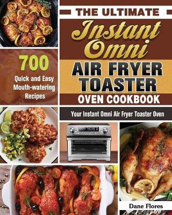 The Ultimate Instant Omni Air Fryer Toaster Oven Cookbook - cover