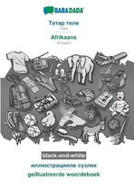 BABADADA black-and-white, Tatar (in cyrillic script) - Afrikaans, visual dictionary (in cyrillic script) - geillustreerde woordeboek