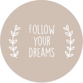 Muurcirkel follow your dreams beige Ø 100 cm / Dibond - Aanbevolen