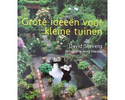 Grote Ideeen Voor Kleine Tuinen