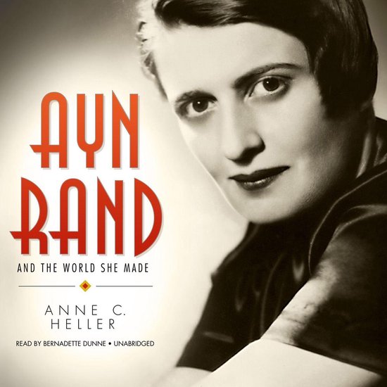 Ayn Rand and the World She Made - cover