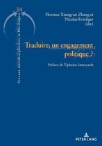 Travaux interdisciplinaires et plurilingues 34 - Traduire, un engagement politique ?