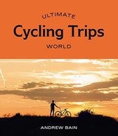 Ultimate- Ultimate Cycling Trips: World