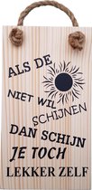 Handgemaakt Houten tekstbord "Als de zon niet wil schijnen" 14x25 cm