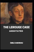 The Lerouge Case Annotated