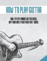 How to Play Guitar