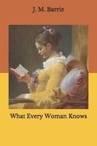 What Every Woman Knows