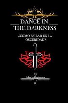 Dance In The Darkness (Darkness Edition)