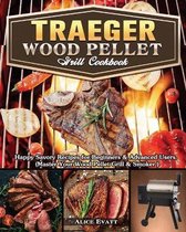 Traeger Wood Pellet Grill Cookbook
