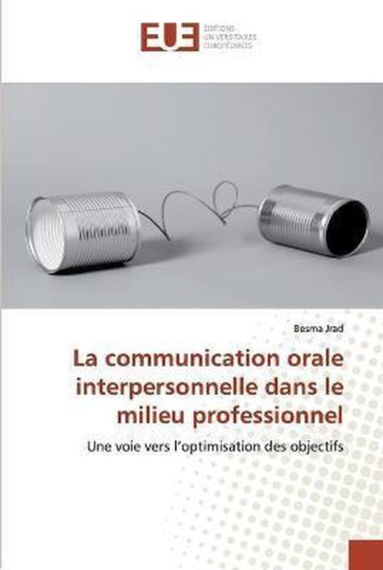 La communication orale interpersonnelle dans le milieu profe ... - cover