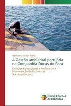 A Gestão ambiental portuária na Companhia Docas do Pará