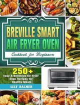 Breville Smart Air Fryer Oven Cookbook for Beginners