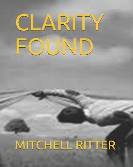 Clarity Found, Mitchell Ritter | 9798668277322 | Boeken | bol.com