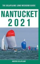 Nantucket - The Delaplaine 2021 Long Weekend Guide