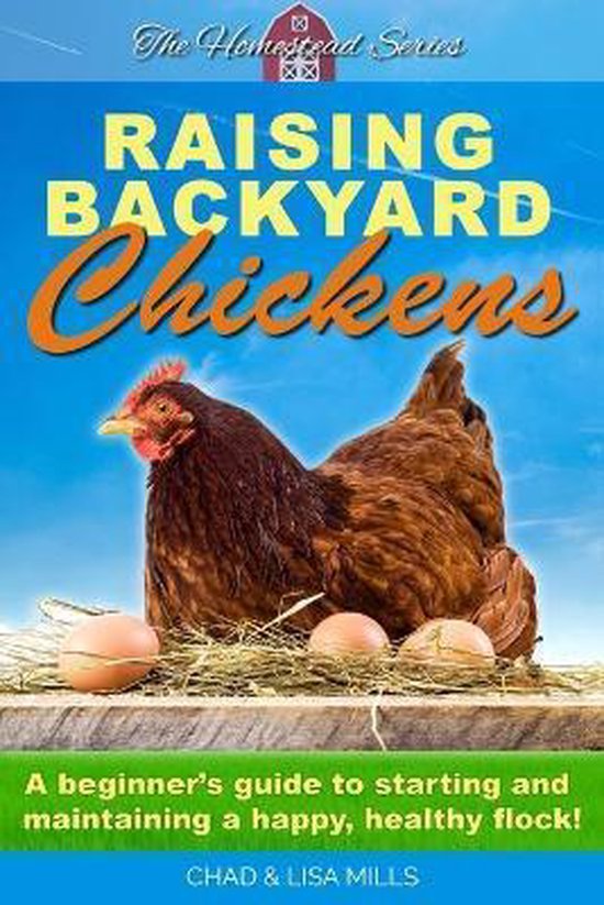 Homestead- Raising Backyard Chickens - cover