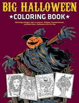 Big Halloween Coloring Book: 100 Unique Designs, Jack-o-Lanterns, Witches, Haunted Houses, and Many More
