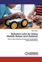 Robotics Labs by Using Mobile Robot and Arduino