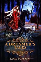 A Dreamer's Tales by Lord Dunsany: Classic Edition Illustrations