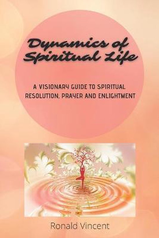 Dynamics of Spiritual Life, Ronald Vincent 9798688446067 Boeken