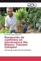 Resolución de conflictos en microcuenca Rio Blanco, Toacaso Cotopaxi