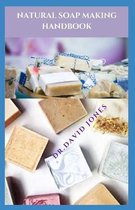 Natural Soap Making Handbook