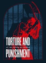 Torture and Punishment at the Tower of London