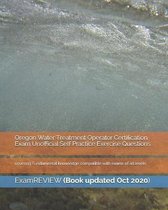Oregon Water Treatment Operator Certification Exam Unofficial Self Practice Exercise Questions