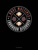 I Have Multiple Labrador Disorder