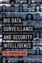 Big Data Surveillance and Security Intelligence The Canadian Case