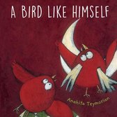 A Bird Like Himself