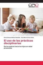 El uso de las prácticas disciplinarias