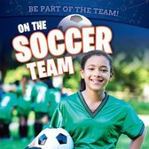 Be Part of the Team!- On the Soccer Team