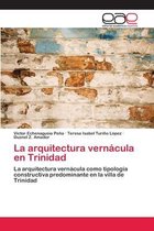 La arquitectura vernácula en Trinidad