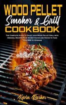 Wood Pellet Smoker and Grill Cookbook