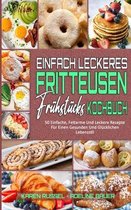 Einfach Leckeres Fritteusen-Fruhstucks-Kochbuch