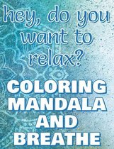 BREATHE - Coloring Mandala to Relax - Coloring Book for Adults