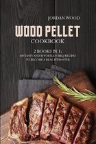 Wood Pellet Cookbook: 2 Books in 1
