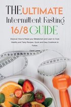 The Ultimate Intermittent Fasting 16/8 Guide