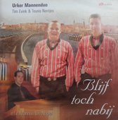 Blijf toch nabij - Urker Mannenduo Tim Evink & Teunis Nentjes o.l.v. Marinus ten Napel / CD Christelijk - Urk - Zang - Geestelijke liederen - Mannen - Nederlandstalig / Voorwaarts