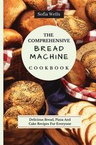 The Comprehensive Bread Machine Cookbook
