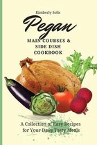 Pegan Main Courses and Side Dish Cookbook