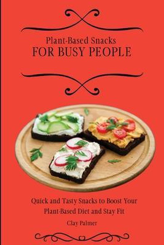 Plant-Based Snacks for Busy People - cover